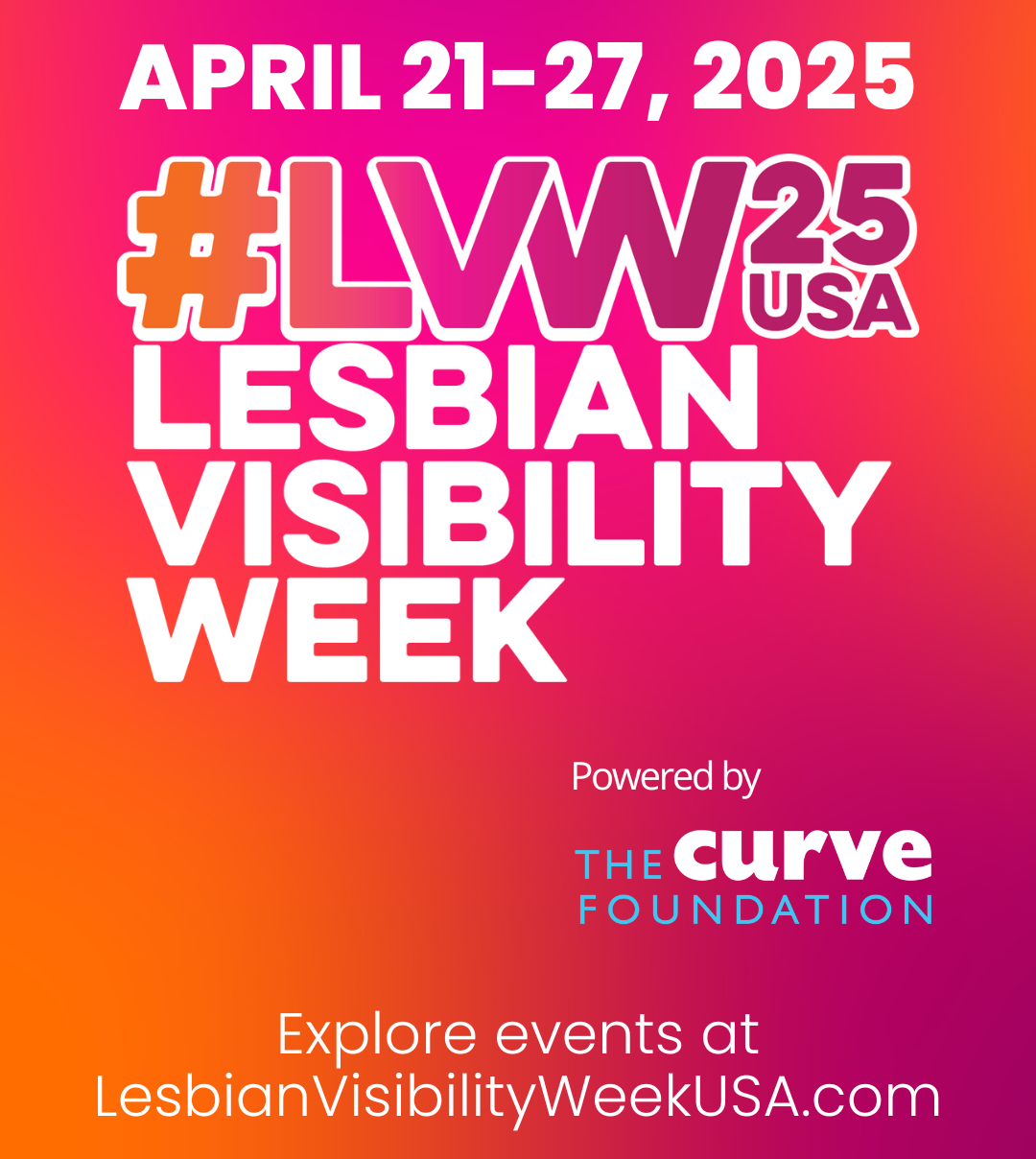 Poster for Lesbian Visibility Week, April 21-27, 2025, powered by The Curve Foundation.