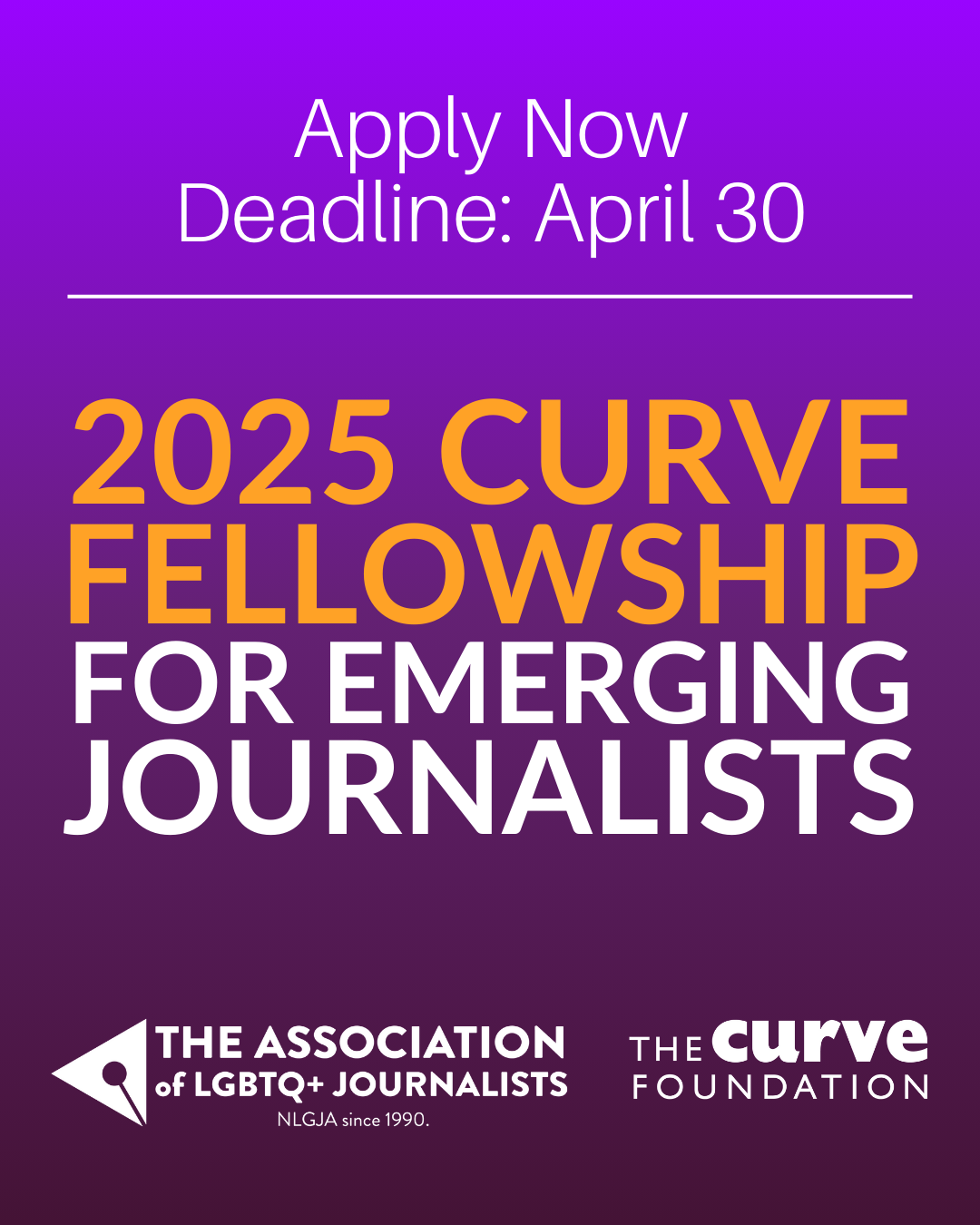 Poster for the 2025 Curve Fellowship for Emerging Journalists. Deadline April 30, 2025