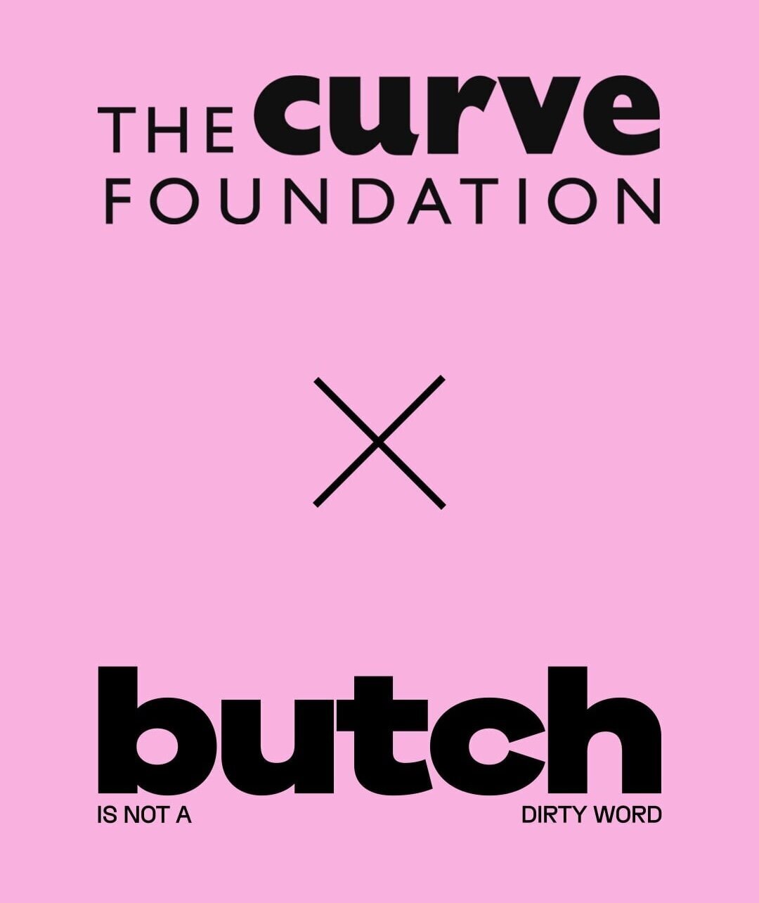 Graphic with The Curve Foundation's logo and Butch Is Not A Dirty Word's logo.