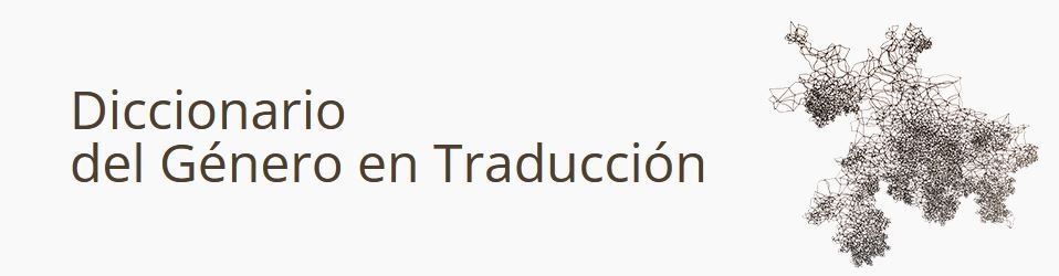 Diccionario del género en traducción. Ilustrado con un mapa de relaciones léxicas.