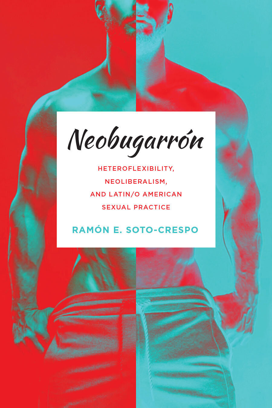 Cubierta del libro en el que se ve un la fotograf&iacute;a en negativo de un torso desnudo, con inversi&oacute;n de colores a la izquiera y a la derecha.