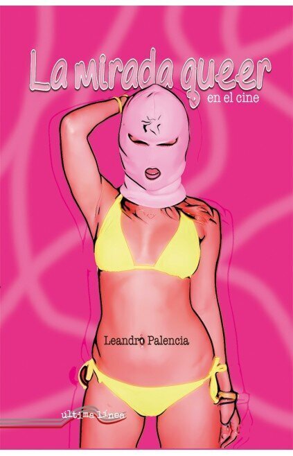 Cubierta del libro La mirada queer en el cine, ilustrada con un cuerpo en bikini con la cara cubierta por un pasamonta&ntilde;as.