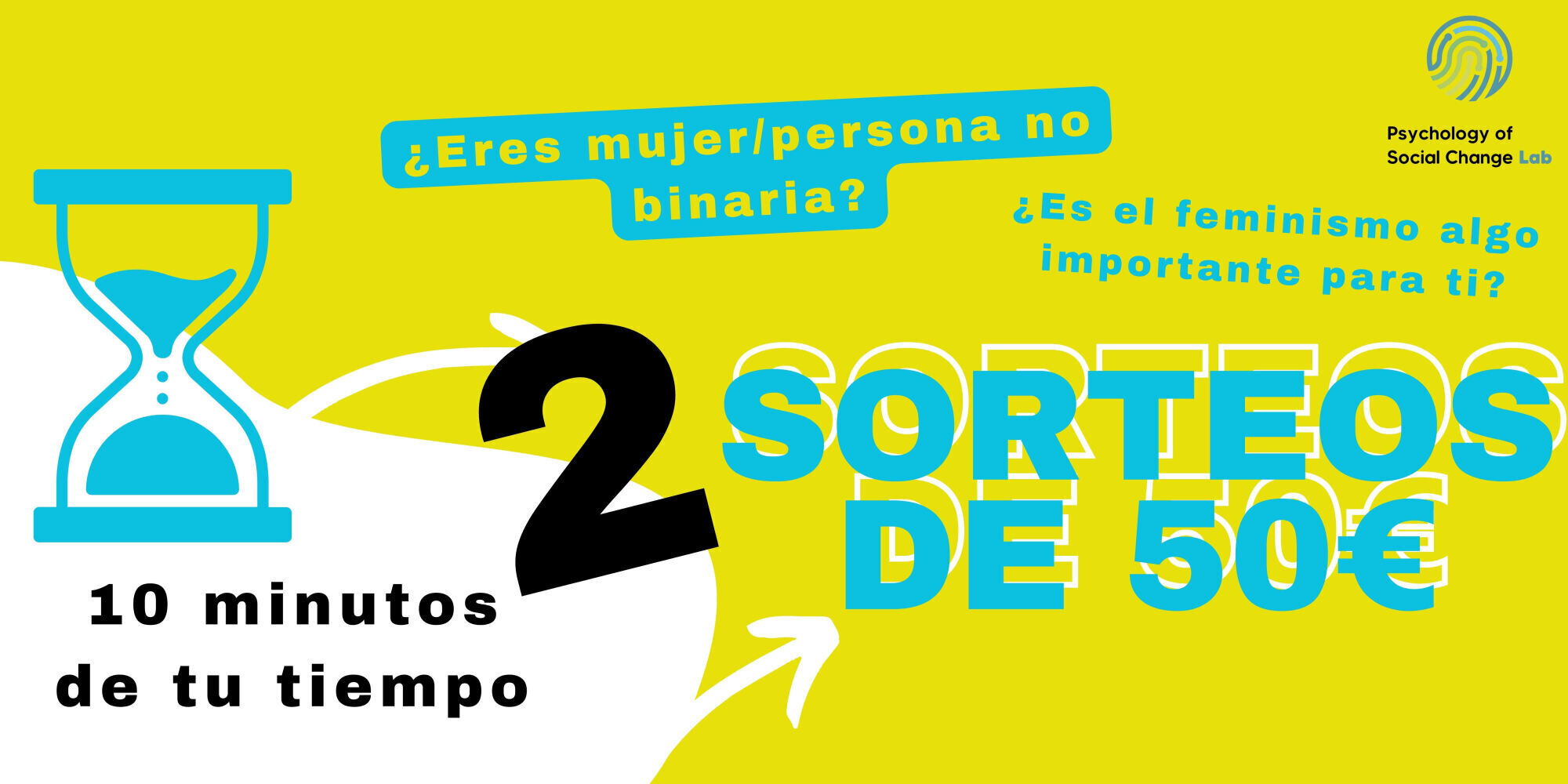 Banner publicitario del Psychology of Social Change Lab. En &eacute;l, se puede leer: "&iquest;Eres mujer/persona no binaria? &iquest;Es el feminismo algo importante para ti? 10 minutos de tu tiempo &rarr; 2 sorteos de 50&euro;.