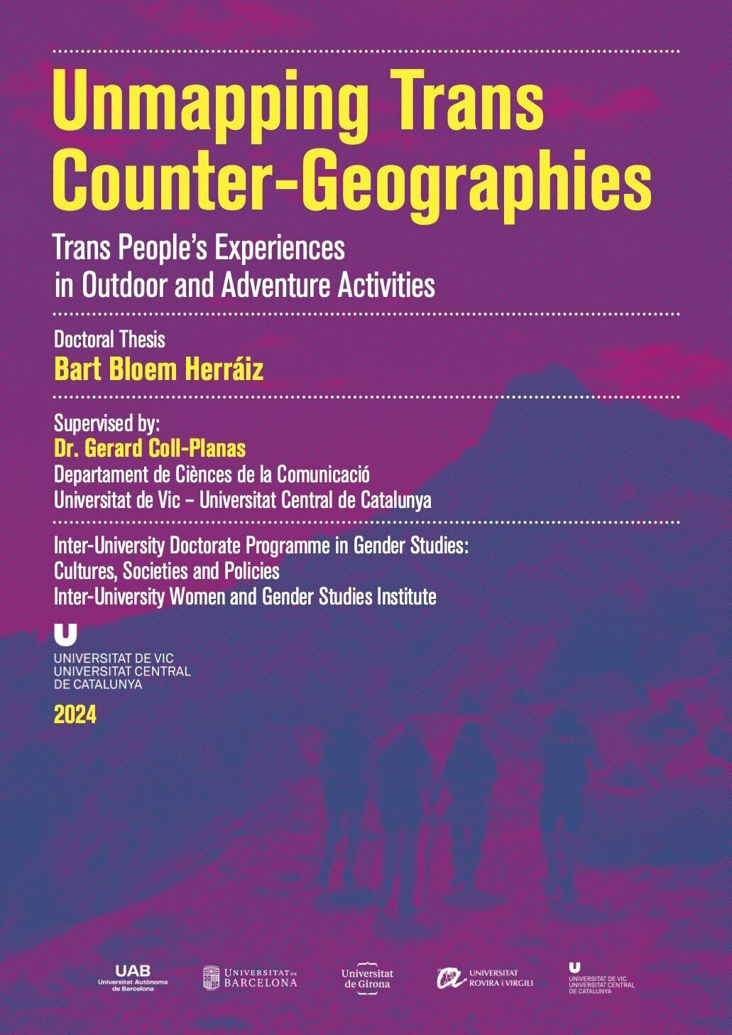 Cubierta de la tesis doctoral de Bart Bloem: Unmapping Trans Counter-Geographies. Trans People's Experiences in Outdoor and Adventure Activities. Dirigida por el dr. Gerard Coll-Planas, del Departament de Ci&egrave;ncies de la Comunicaci&oacute; de la Universitat de Vic. La ilustraci&oacute;n permite ver un grupo de personas en una ruta de monta&ntilde;a. 