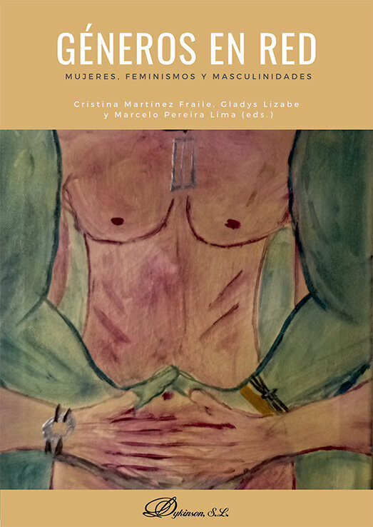 Cubierta del libro "G&eacute;neros en red. Mujeres, feminismos y masculinidades", editado por Cristina Mart&iacute;nez Fraile, Gladys Lizabe y Marcelo Pereira en la editorial Dykinson. La cubierta est&aacute; ilustrada con un dibujo de un cuerpo desnudo, abrazado por la espalda por unos brazos grandes que unen sus manos en el vientre.