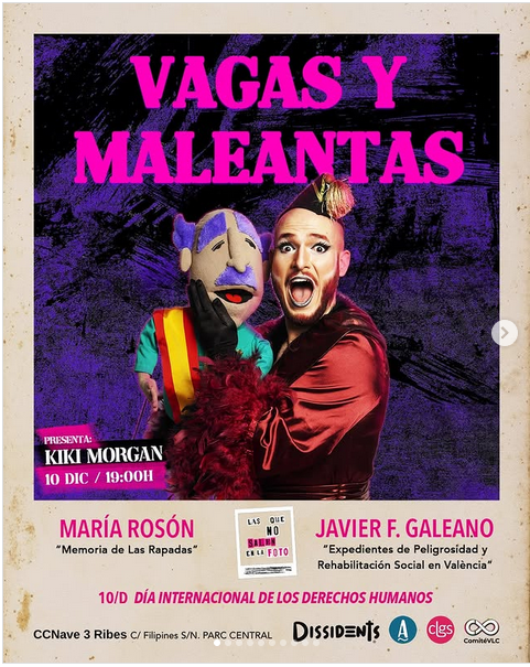 Cartel de "Vagas y Maleantas", el evento presentado por Kiki Morgan el 10 de diciembre, D&iacute;a Internacional de los Derechos Humanos, a las 19h. Participan Mar&iacute;a Ros&oacute;n y Javier F. Galeano. En CCNave 3 Ribes, Calle Filipines s/n, Parc Central. Se ilustra con una foto de Kiki Morgan vestida con bata de gasa roja y su marioneta de Franco.