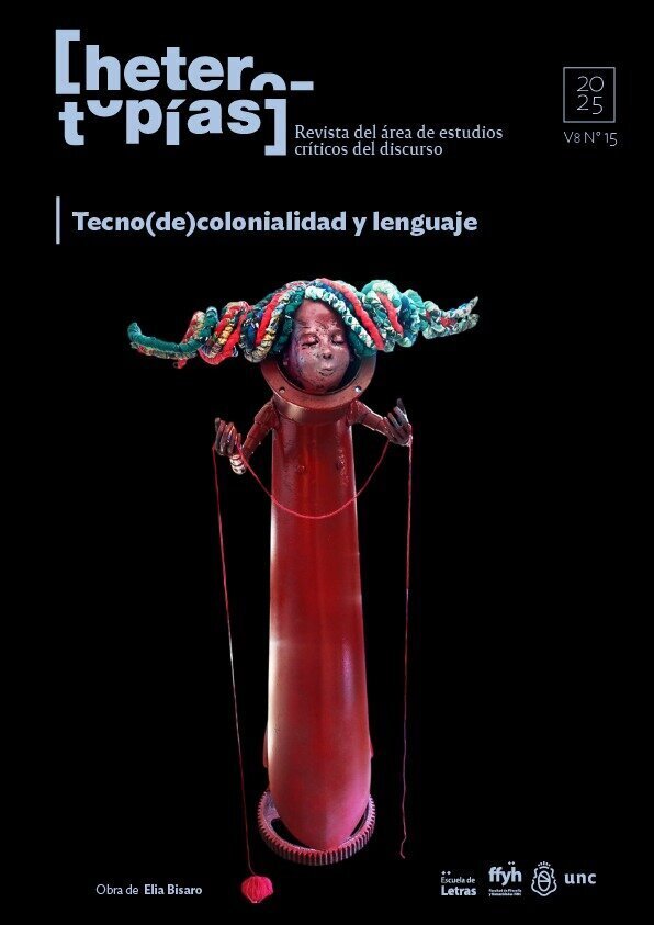 Cubierta de la revista Heterotopías. Revista del área de estudios críticos y del discurso, volumen 8, número 15. Centrado en Tecno(de)colonialidad y lenguaje. Se ilustra con una obra de Elia Bisaro que representa una parca. 