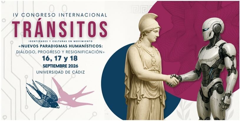 Iv Congreso Internacional Tránsitos, Identidades y Culturas en Movimiento. «Nuevos paradigmas humanísticos: diálogo, progreso y resignificación». 16, 17 y 18 de septiembre 2026. Universidad de Cádiz. Se ilustra con una representación de una estatua de Atenea estrechando la mano a un androide. 