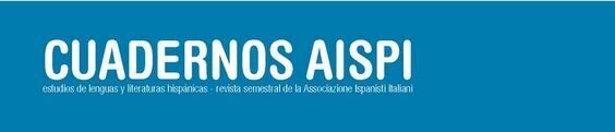 Cuadernos AISPI. Estudios de lenguas y literaturas hispánicas. Revista semestral de la Associazione Ispanisti Italiani