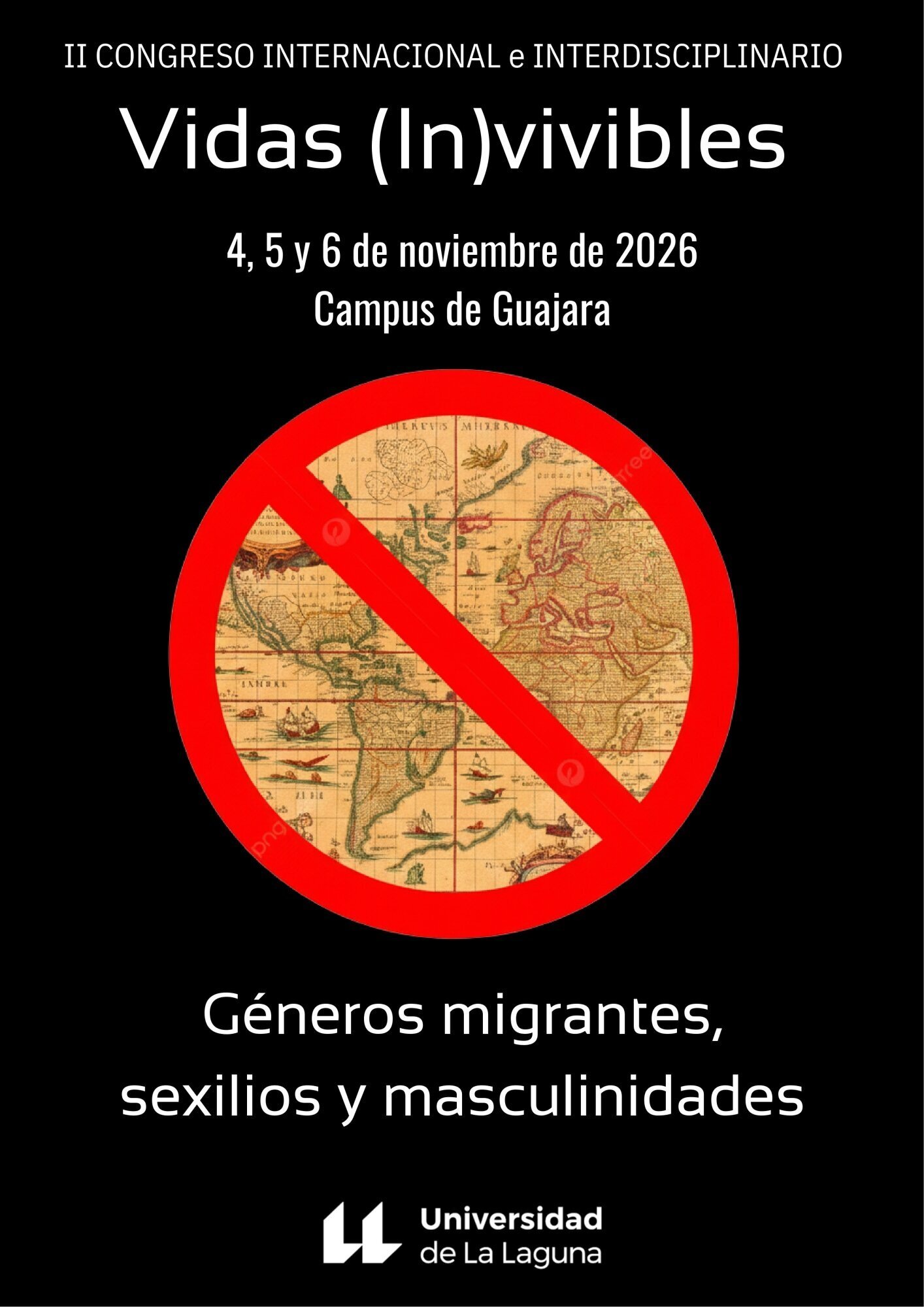 Cartel del II Congreso Internacional e Interdisciplinario Vidas (In)vivibles. 4, 4 y 6 de noviembre de 2026. Campus de Guajara, Universidad de La Laguna. Géneros migrantes, sexilios y masculinidades. Se ilustra con una representación antigua de un mapamundi tachado con una señal de prohibido. 