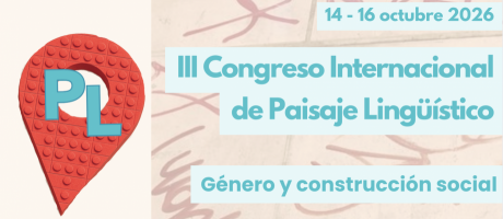 14-16 octubre 2026. III Congreso Internacional de Paisaje Lingüístico. Género y construcción social