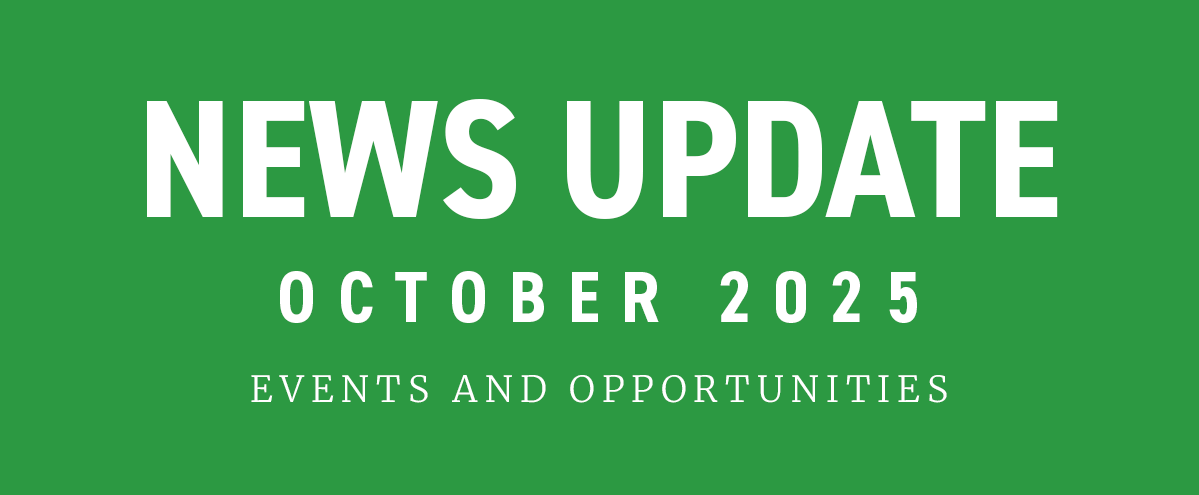 News Update - October 2025 - Events and Opportunities