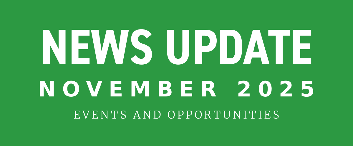 News Update - November 2025 - Events and Opportunities