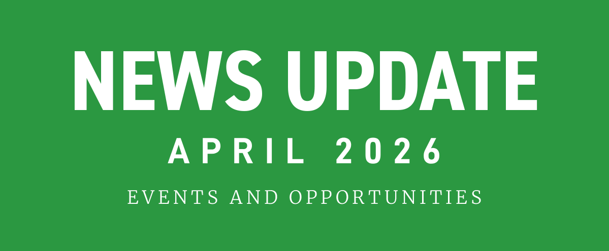 News Update - March 2026 - Events and Opportunities