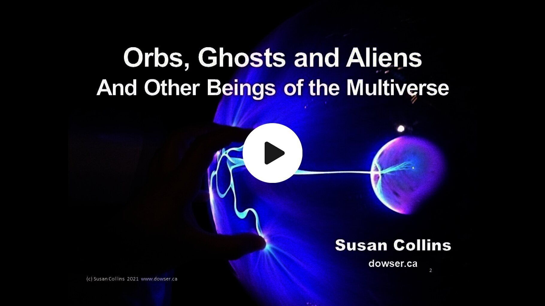Rent The Orbs, Ghosts, Aliens and Other Beings of the Multiverse workshop