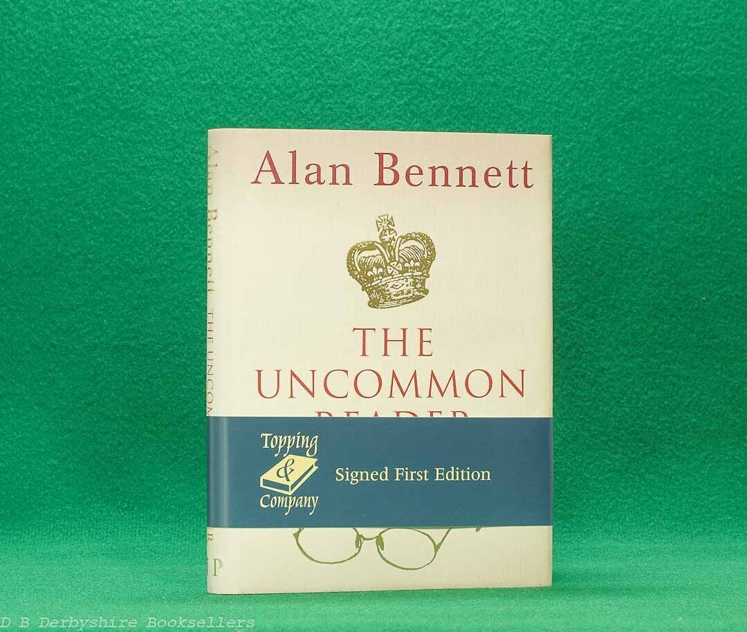 The Uncommon Reader by Alan Bennett | Faber & Faber / Profile Books, 1st edition 2007 | Signed | Topping & Company wrap-round belly band