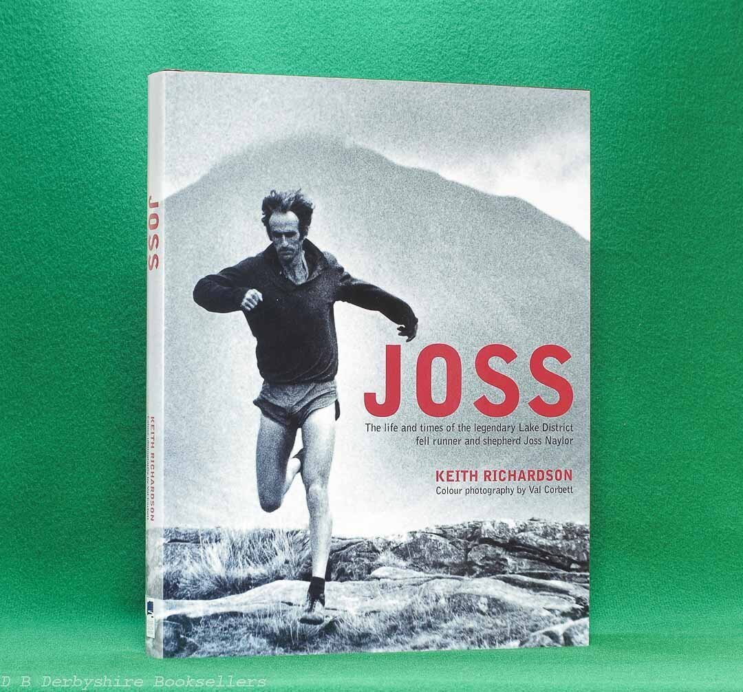 Joss | The life and times of the legendary Lake District fell runner and shepherd Joss Naylor by Keith Richardson | River Greta Writer, 1st edition 2009 | photographs by Val Corbett | signed by the author